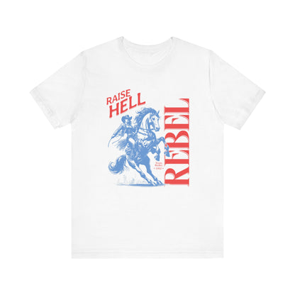 Raise Hell Rebel Unisex Short Sleeve Tee